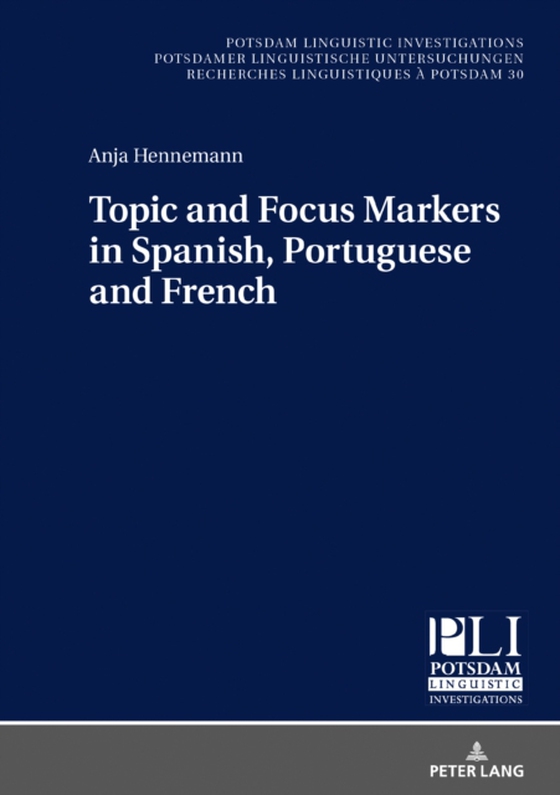 Topic and Focus Markers in Spanish, Portuguese and French (e-bog) af Anja Hennemann, Hennemann