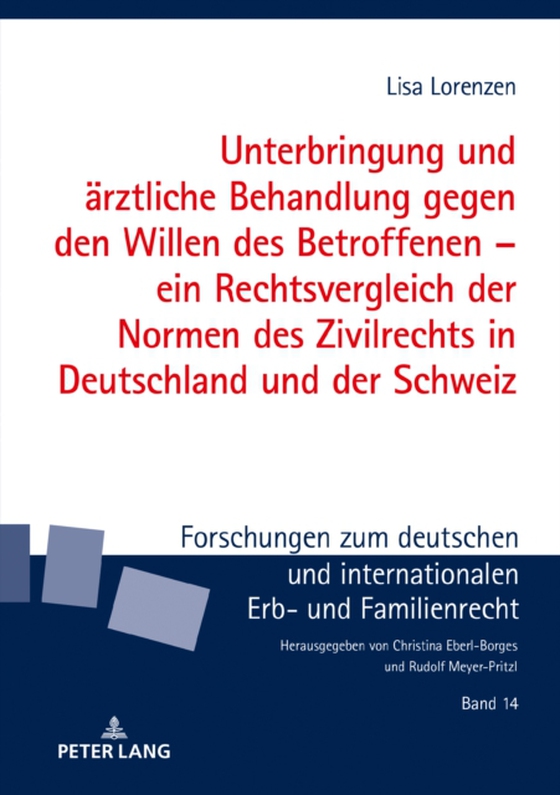 Unterbringung und aerztliche Behandlung gegen den Willen des Betroffenen – ein Rechtsvergleich der Normen des Zivilrechts in Deutschland und der Schweiz (e-bog) af Lisa Lorenzen, Lorenzen