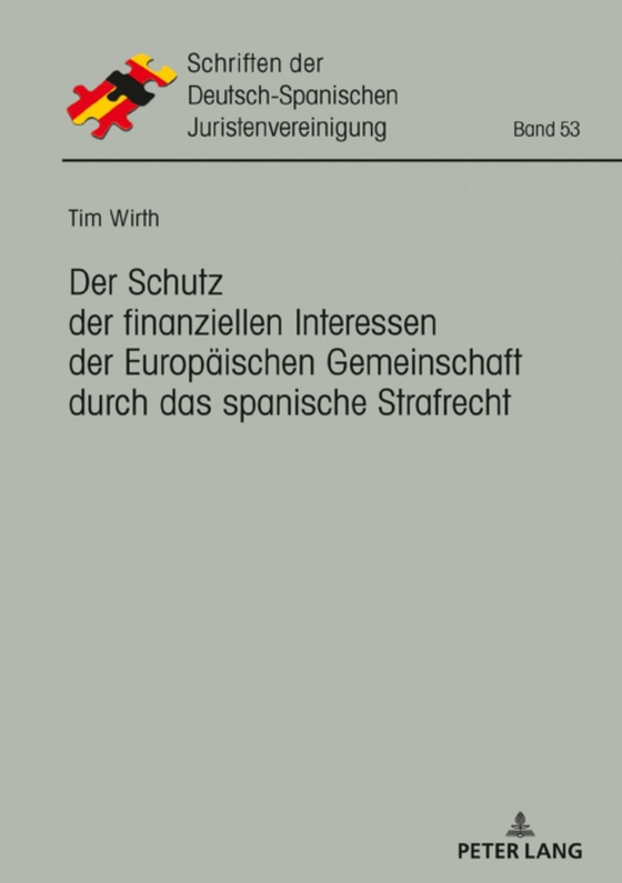 Der Schutz der finanziellen Interessen der Europaeischen Gemeinschaft durch das spanische Strafrecht (e-bog) af Tim Wirth, Wirth