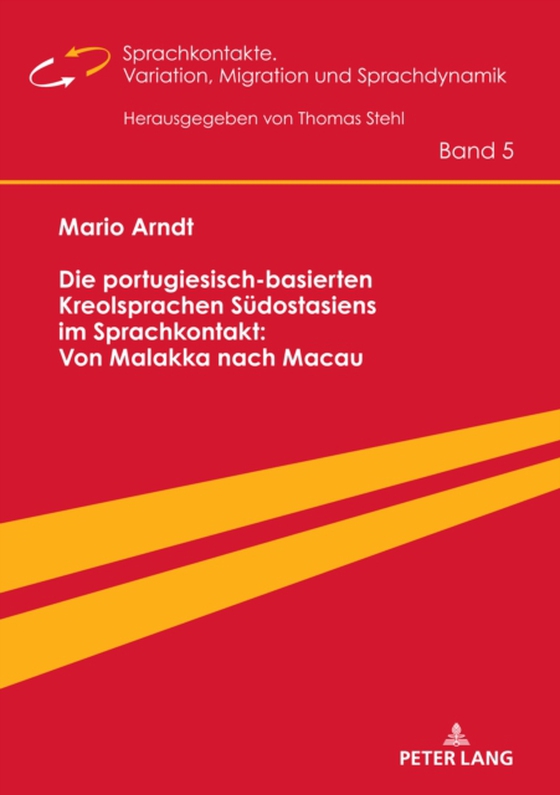 Die portugiesisch-basierten Kreolsprachen Suedostasiens im Sprachkontakt: Von Malakka nach Macau (e-bog) af Mario Arndt, Arndt