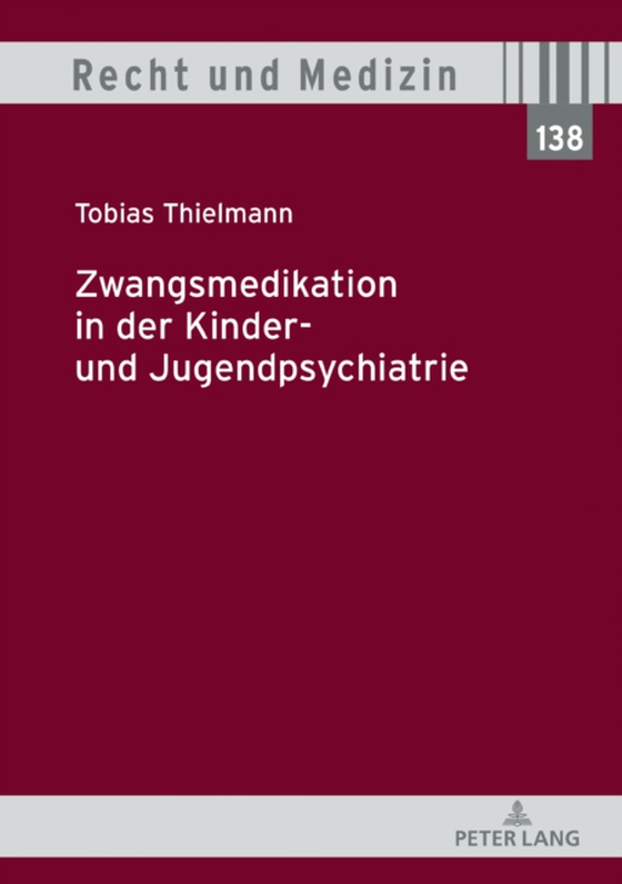 Zwangsmedikation in der Kinder- und Jugendpsychiatrie (e-bog) af Tobias Thielmann, Thielmann