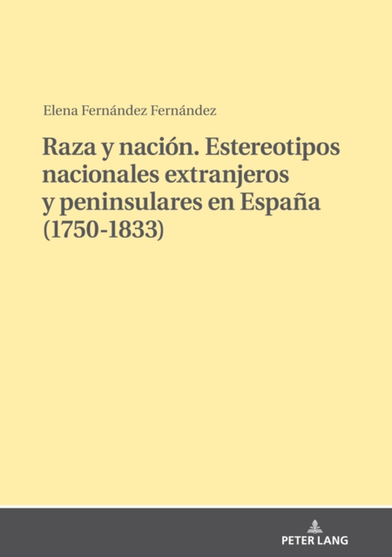 Raza y nación. Estereotipos nacionales extranjeros y peninsulares en España (1750-1833) (e-bog) af Elena Fernandez, Fernandez