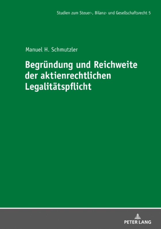 Begruendung und Reichweite der aktienrechtlichen Legalitaetspflicht