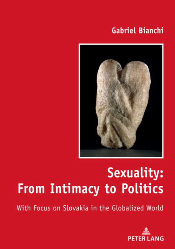 Sexuality: From Intimacy to Politics (e-bog) af Gabriel Bianchi, Bianchi