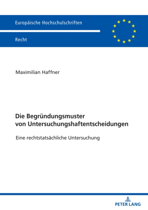 Die Begruendungsmuster von Untersuchungshaftentscheidungen (e-bog) af Maximilian Valentin Haffner, Haffner