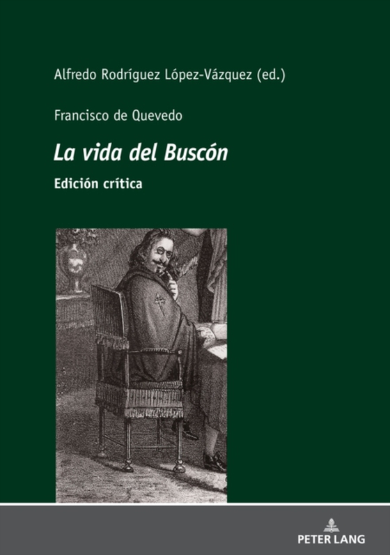 Francisco de Quevedo <i>La vida del Buscón<i> Edición crítica (e-bog) af Alfredo Rodriguez Lopez-Vazquez, Rodriguez Lopez-Vazquez