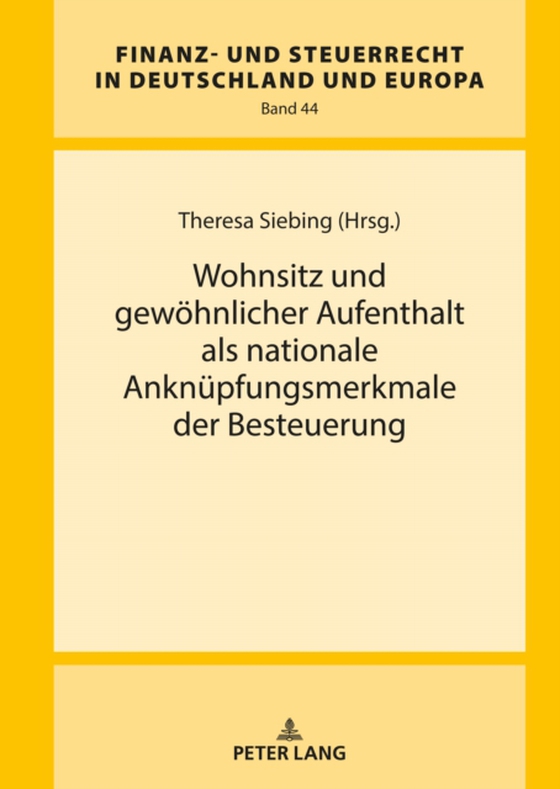 Wohnsitz und gewoehnlicher Aufenthalt als nationale Anknuepfungsmerkmale der Besteuerung (e-bog) af Theresa Siebing, Siebing