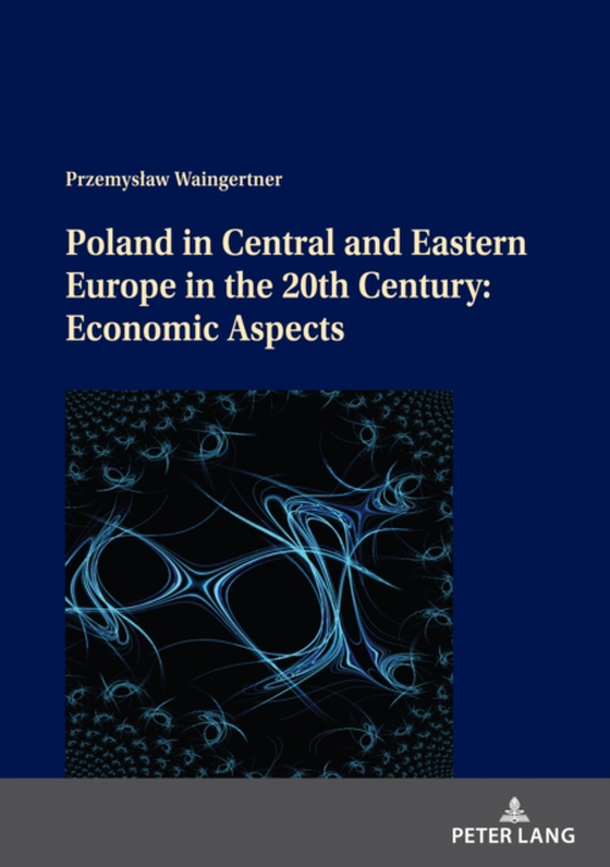 Poland in Central and Eastern Europe in the 20th Century: Economic Aspects (e-bog) af -