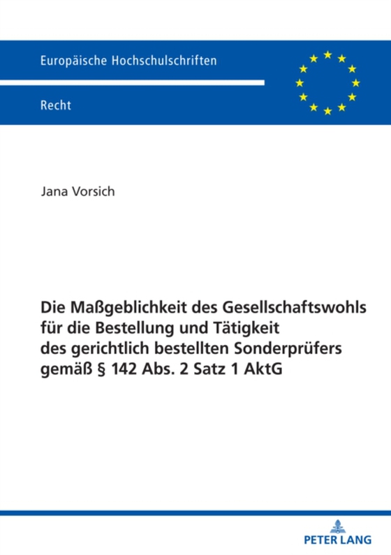 Die Maßgeblichkeit des Gesellschaftswohls fuer die Bestellung und Taetigkeit des gerichtlich bestellten Sonderpruefers gemaeß § 142 Abs. 2 Satz 1 AktG (e-bog) af Jana Vorsich, Vorsich