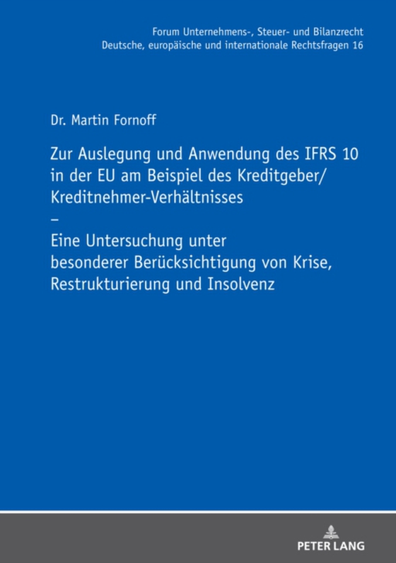 Zur Auslegung und Anwendung des IFRS 10 in der EU am Beispiel des Kreditgeber/Kreditnehmer-Verhaeltnisses