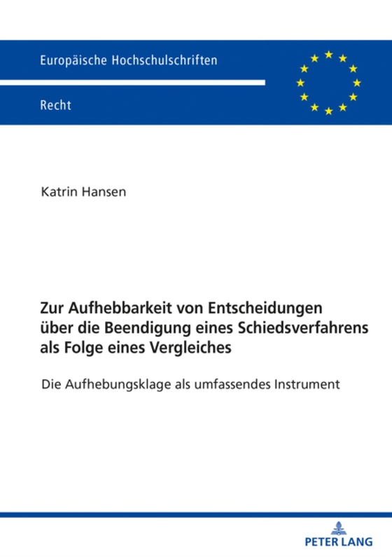 Zur Aufhebbarkeit von Entscheidungen ueber die Beendigung eines Schiedsverfahrens als Folge eines Vergleiches (e-bog) af Katrin Hansen, Hansen