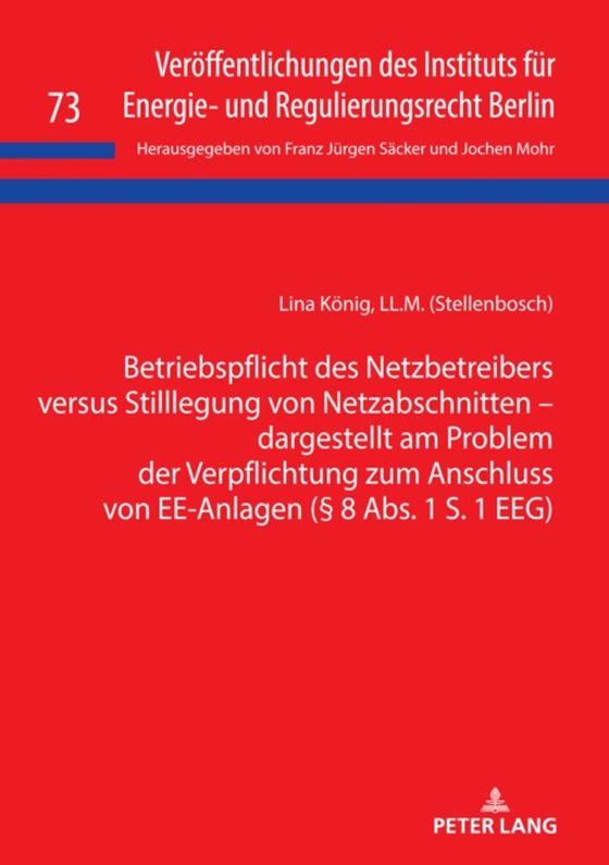 Betriebspflicht des Netzbetreibers versus Stilllegung von Netzabschnitten - dargestellt am Problem der Verpflichtung zum Anschluss von EE-Anlagen (§ 8 Abs. 1 S. 1 EEG) (e-bog) af Lina Konig, Konig