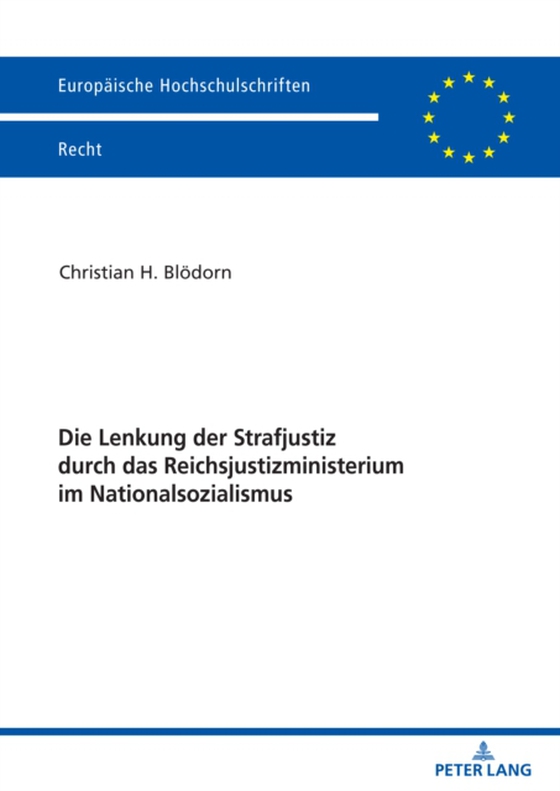 Die Lenkung der Strafjustiz durch das Reichsjustizministerium im Nationalsozialismus (e-bog) af Christian H. Blodorn, Blodorn