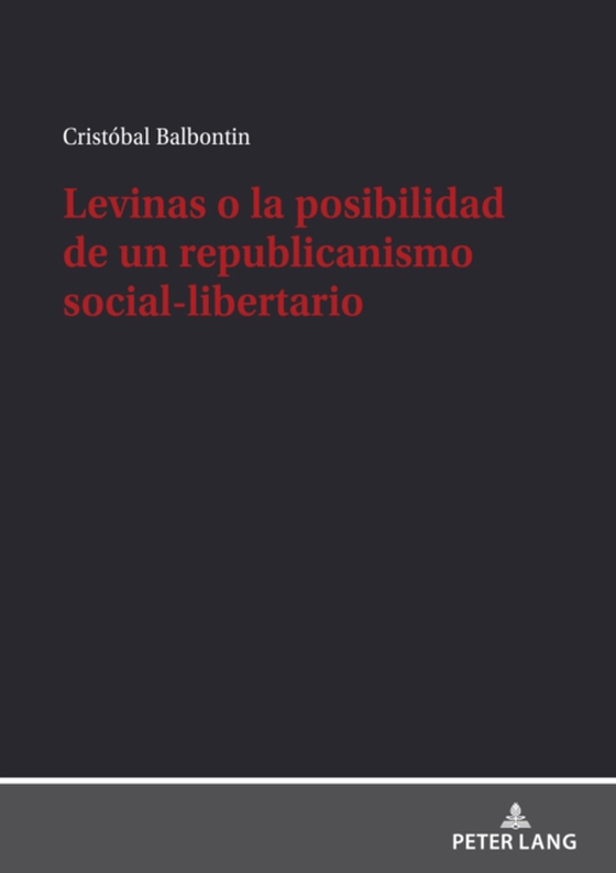 Levinas o la posibilidad de un republicanismo social-libertario (e-bog) af Cristobal Balbontin, Balbontin