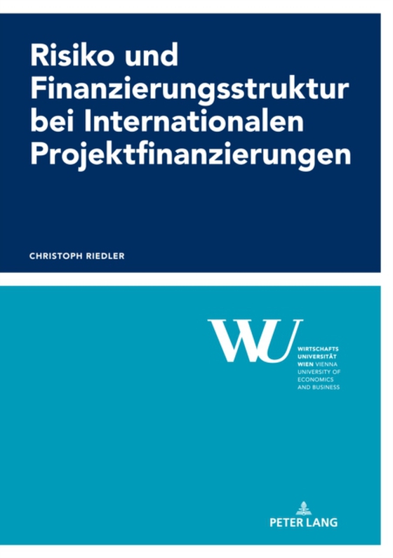 Risiko und Finanzierungsstruktur bei Internationalen Projektfinanzierungen (e-bog) af Christoph Riedler, Riedler