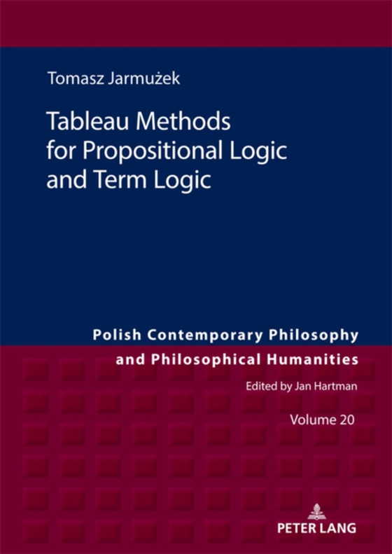 Tableau Methods for Propositional Logic and Term Logic (e-bog) af Tomasz Jarmuzek, Jarmuzek