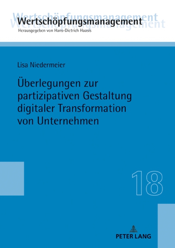 Ueberlegungen zur partizipativen Gestaltung digitaler Transformation von Unternehmen (e-bog) af Lisa Niedermeier, Niedermeier