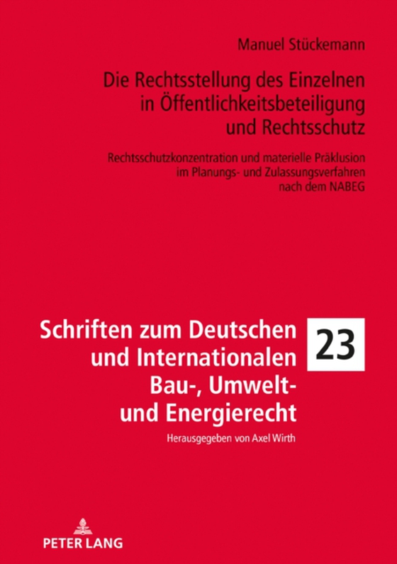 Die Rechtsstellung des Einzelnen in Oeffentlichkeitsbeteiligung und Rechtsschutz