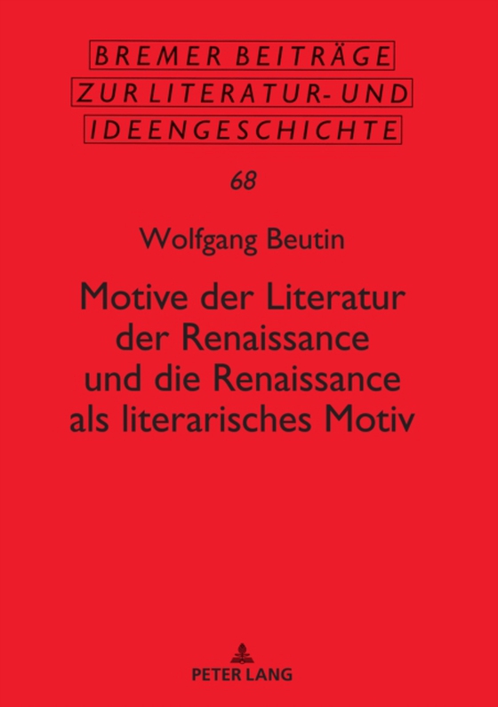 Motive der Literatur der Renaissance und die Renaissance als literarisches Motiv (e-bog) af Wolfgang Beutin, Beutin