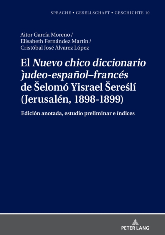 El "Nuevo chico diccionario judeo-español–francés" de Šelomó Yisrael Šereślí (Jerusalén, 1898-1899) (e-bog) af Cristobal Jose Alvarez Lopez, Alvarez Lopez