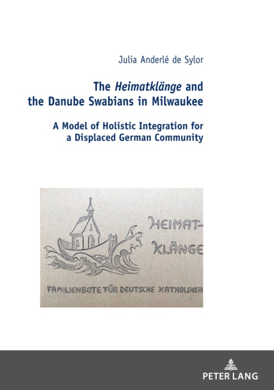 The Heimatklaenge and the Danube Swabians in Milwaukee (e-bog) af Julia Anderle de Sylor, Anderle de Sylor