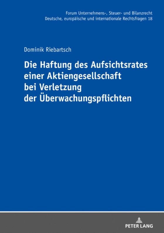 Die Haftung des Aufsichtsrates einer Aktiengesellschaft bei Verletzung der Ueberwachungspflichten (e-bog) af Dominik Riebartsch, Riebartsch