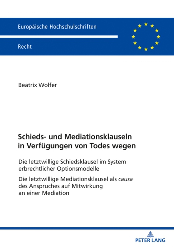 Schieds- und Mediationsklauseln in Verfuegungen von Todes wegen (e-bog) af Beatrix Wolfer, Wolfer