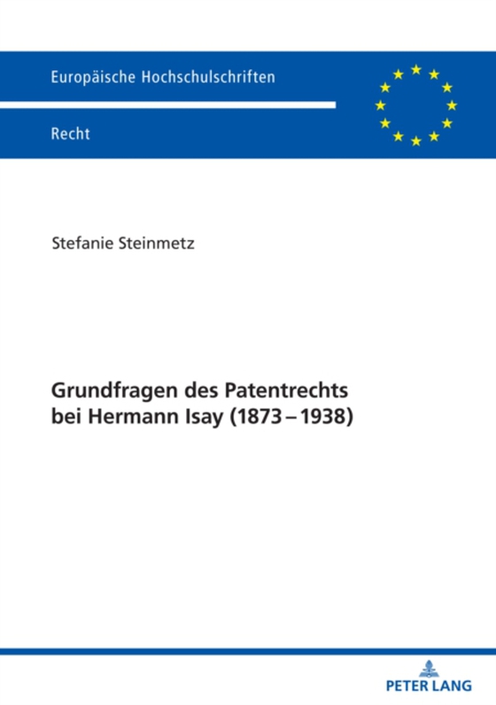 Grundfragen des Patentrechts bei Hermann Isay (1873-1938) (e-bog) af Stefanie Steinmetz, Steinmetz