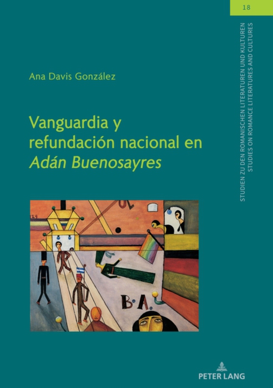 Vanguardia y refundación nacional en "Adán Buenosayres" (e-bog) af Ana Davis Gonzalez, Davis Gonzalez