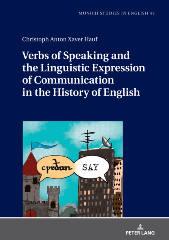 Verbs of Speaking and the Linguistic Expression of Communication in the History of English (e-bog) af Christoph Anton Xaver Hauf, Hauf