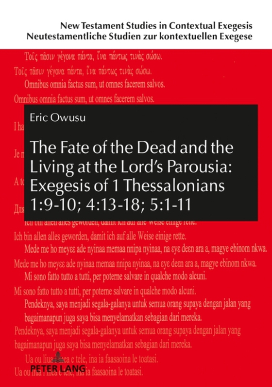 Fate of the Dead and the Living at the Lord's Parousia: Exegesis of 1 Thessalonians 1:9-10; 4:13-18; 5:1-11