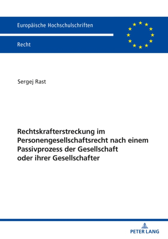 Rechtskrafterstreckung im Personengesellschaftsrecht nach einem Passivprozess der Gesellschaft oder ihrer Gesellschafter (e-bog) af Sergej Rast, Rast