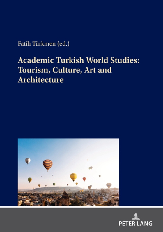 Academic Turkish World Studies: Tourism, Culture, Art and Architecture (e-bog) af -