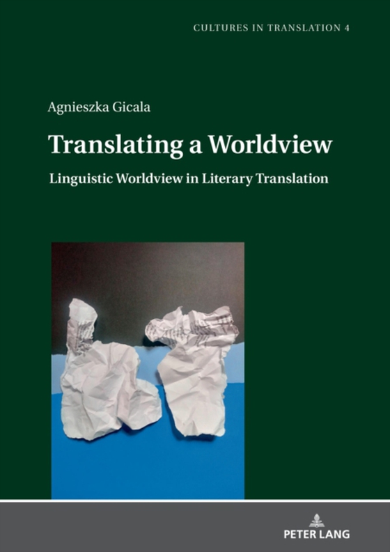 Translating a Worldview (e-bog) af Agnieszka Gicala, Gicala