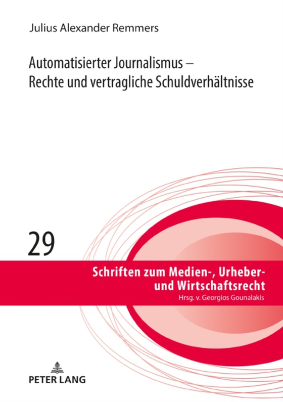 Automatisierter Journalismus – Rechte und vertragliche Schuldverhaeltnisse (e-bog) af Julius Remmers, Remmers