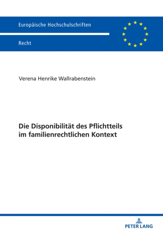 Die Disponibilitaet des Pflichtteils im familienrechtlichen Kontext