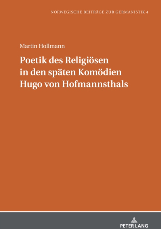 Poetik des Religioesen in den spaeten Komoedien Hugo von Hofmannsthals