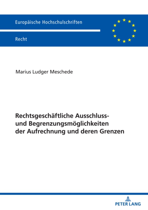 Rechtsgeschaeftliche Ausschluss- und Begrenzungsmoeglichkeiten der Aufrechnung und deren Grenzen (e-bog) af Marius Meschede, Meschede