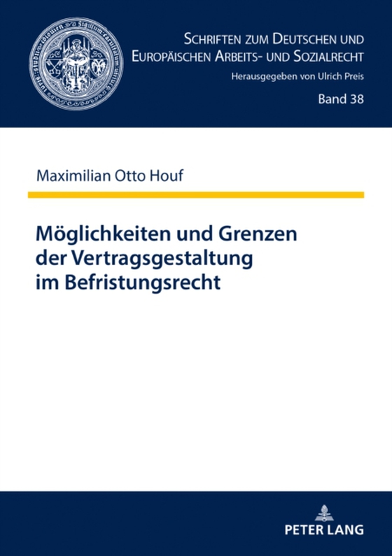 Moeglichkeiten und Grenzen der Vertragsgestaltung im Befristungsrecht (e-bog) af Maximilian Otto Houf, Houf