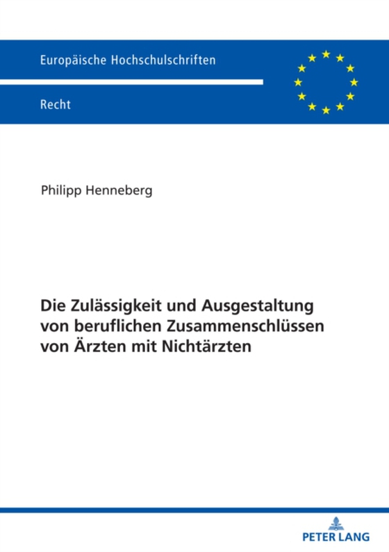 Die Zulaessigkeit und Ausgestaltung von beruflichen Zusammenschluessen von Aerzten mit Nichtaerzten (e-bog) af Philipp Henneberg, Henneberg