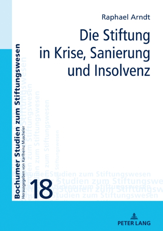 Die Stiftung in Krise, Sanierung und Insolvenz (e-bog) af Raphael Arndt, Arndt