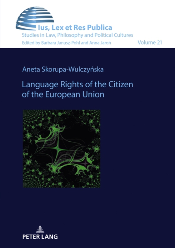 Language Rights of the Citizen of the European Union (e-bog) af Aneta Skorupa-Wulczynska, Skorupa-Wulczynska