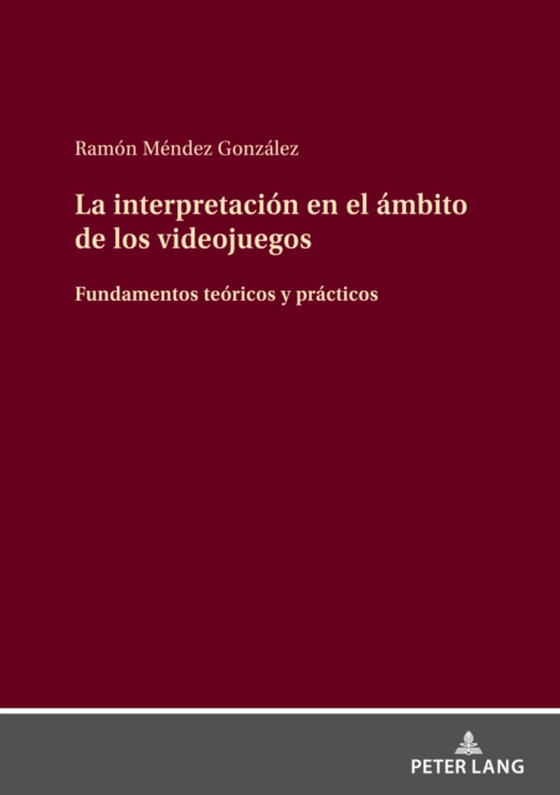 La interpretación en el ámbito de los videojuegos (e-bog) af Ramon Mendez Gonzalez, Mendez Gonzalez