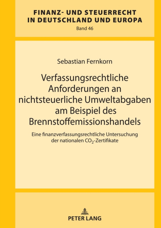 Verfassungsrechtliche Anforderungen an nichtsteuerliche Umweltabgaben am Beispiel des Brennstoffemissionshandels