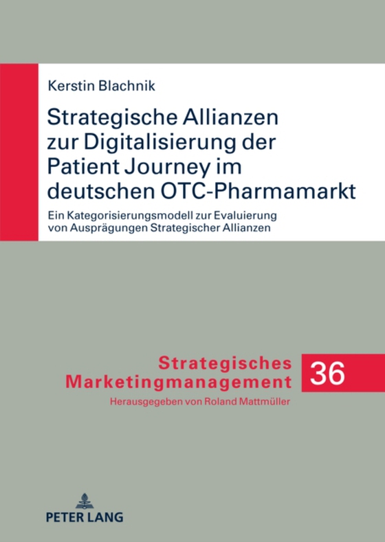 Strategische Allianzen zur Digitalisierung der Patient Journey im deutschen OTC-Pharmamarkt (e-bog) af Kerstin Blachnik, Blachnik