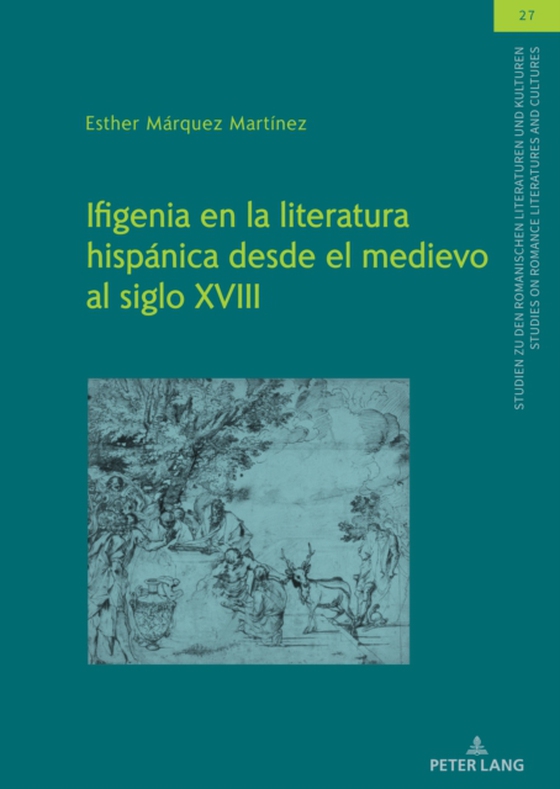 Ifigenia en la literatura hispánica desde el medievo al siglo XVIII (e-bog) af Esther Marquez, Marquez