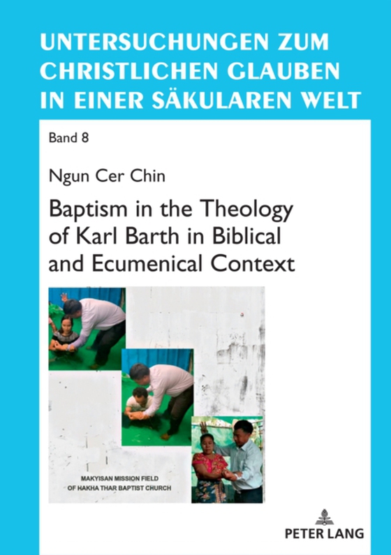 Baptism in the Theology of Karl Barth in Biblical and Ecumenical Context (e-bog) af Ngun Cer Chin, Chin