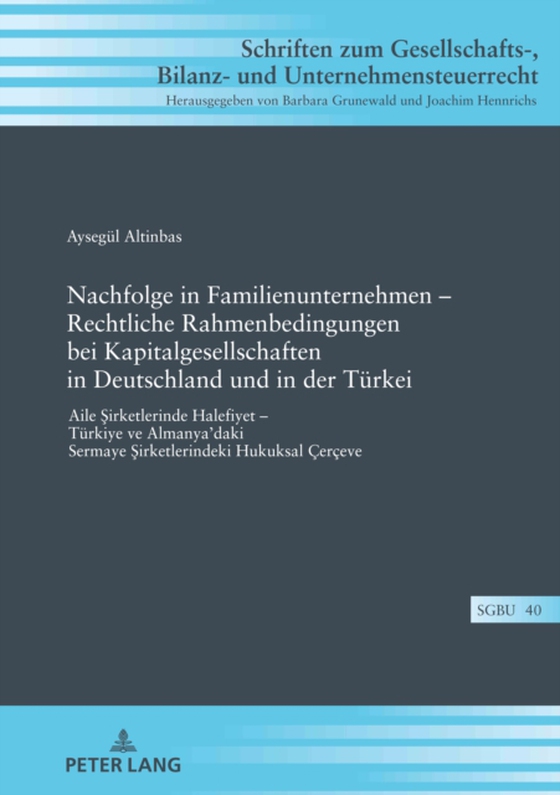 Nachfolge in Familienunternehmen – Rechtliche Rahmenbedingungen bei Kapitalgesellschaften in Deutschland und in der Tuerkei