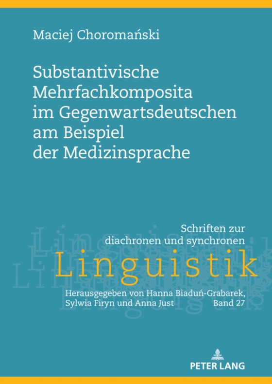 Substantivische Mehrfachkomposita im Gegenwartsdeutschen am Beispiel der Medizinsprache (e-bog) af Maciej Choromanski, Choromanski