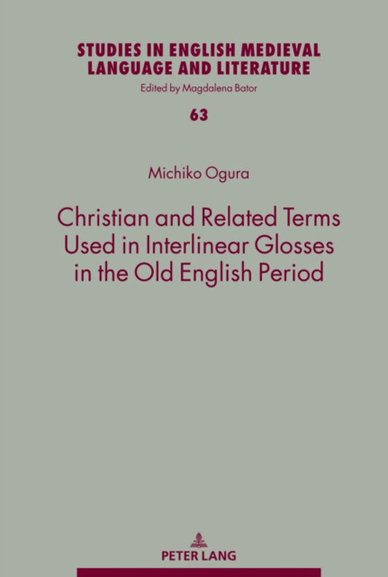 Christian and Related Terms Used in Interlinear Glosses in the Old English Period (e-bog) af Michiko Ogura, Ogura